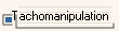 Tachomanipulation