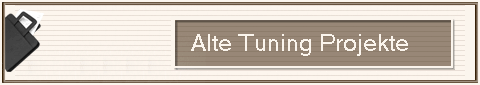                     Alte Tuning Projekte